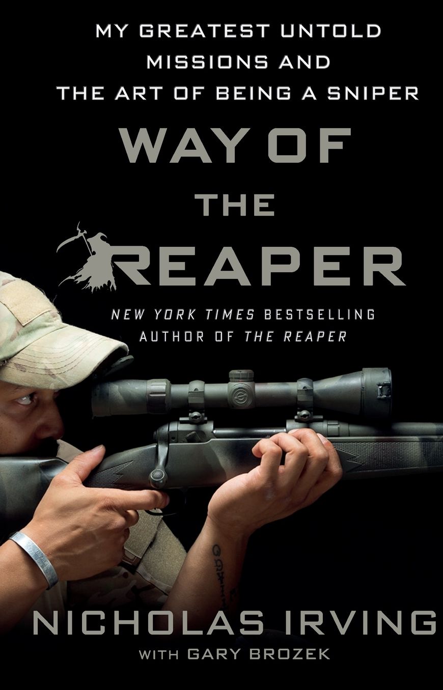 Way of the Reaper: My Greatest Untold Missions and the Art of Being a Sniper