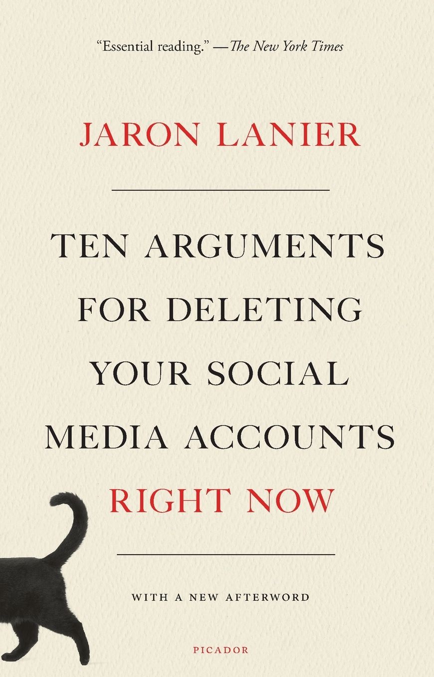 Ten Arguments for Deleting Your Social Media Accounts Right Now