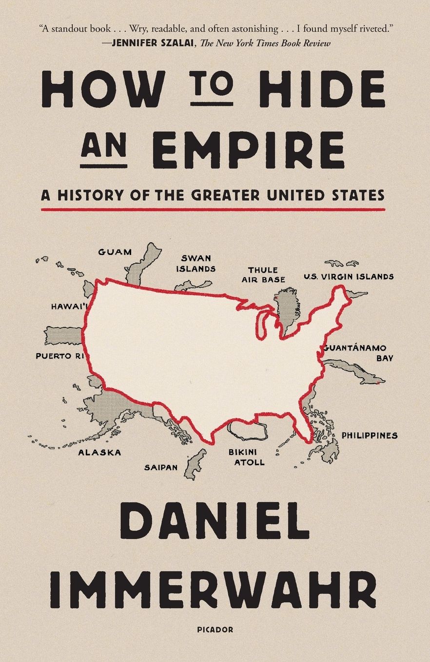 How to Hide an Empire: A History of the Greater United States