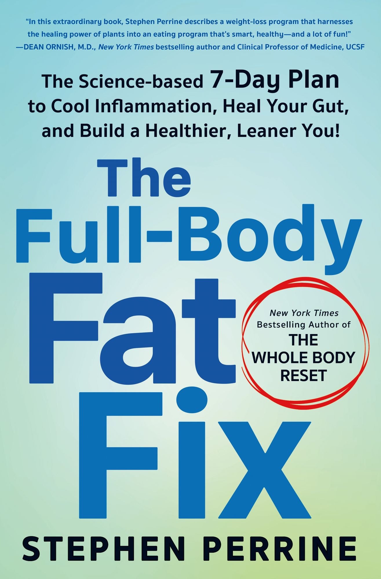 The Full-Body Fat Fix: The Science-Based 7-Day Plan to Cool Inflammation, Heal Your Gut, and Build a Healthier, Leaner You!