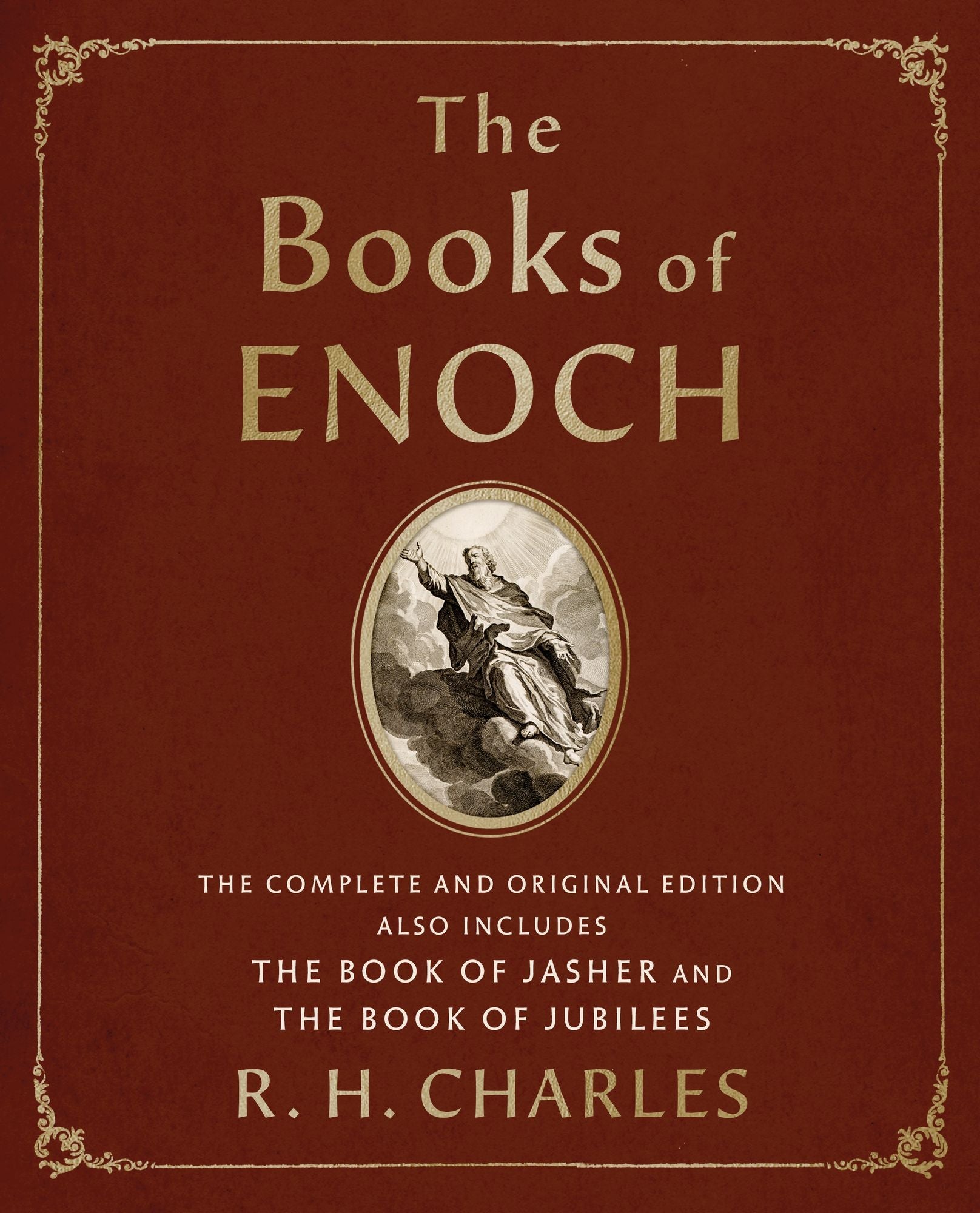 The Books of Enoch: The Complete and Original Edition, also includes The Book of Jasher and The Book of Jubilees