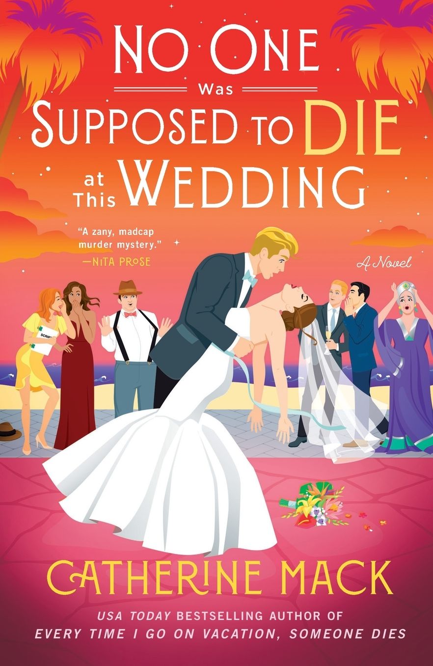 No One Was Supposed to Die at This Wedding: A Novel