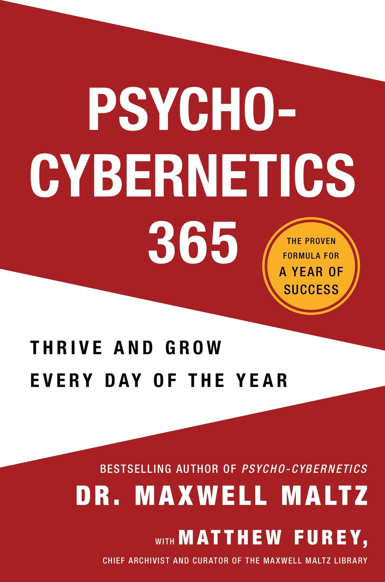 Psycho-Cybernetics 365: Thrive and Grow Every Day of the Year