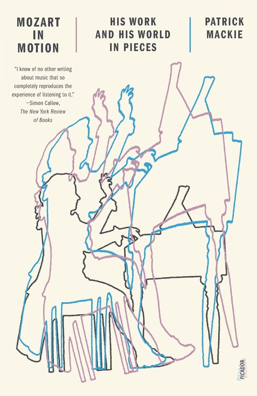 Mozart in Motion: His Work and His World in Pieces