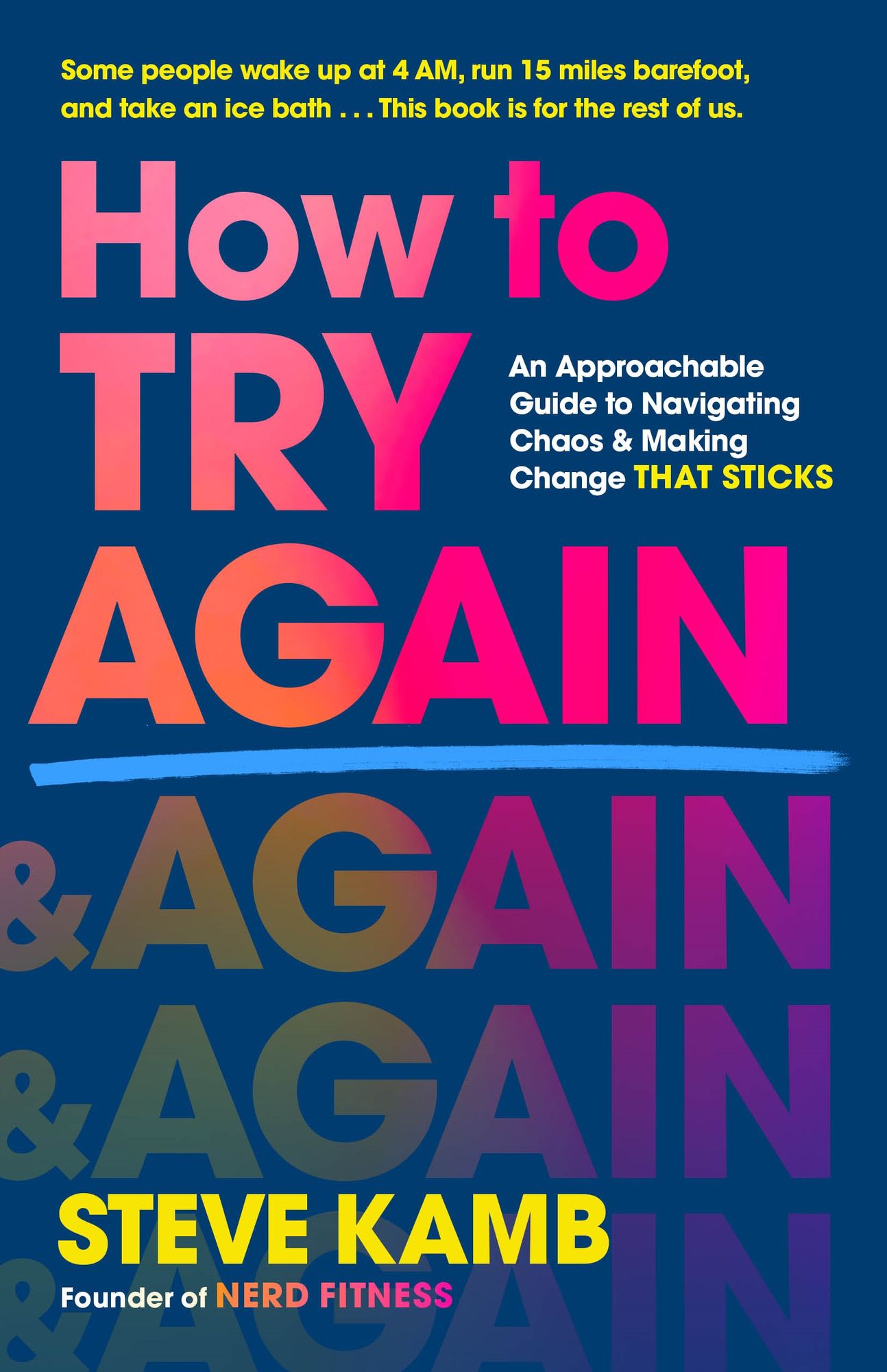 How to Try Again: An Approachable Guide to Navigating Chaos and Making Change THAT STICKS