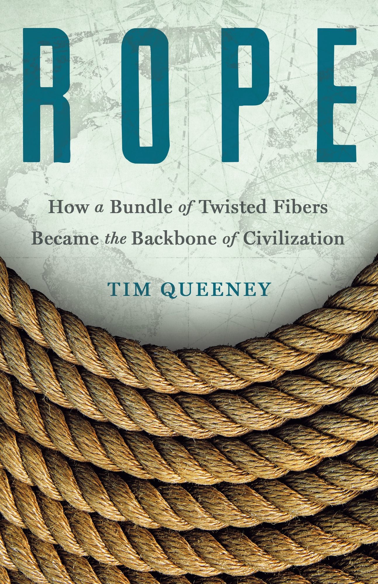 Rope: How a Bundle of Twisted Fibers Became the Backbone of Civilization