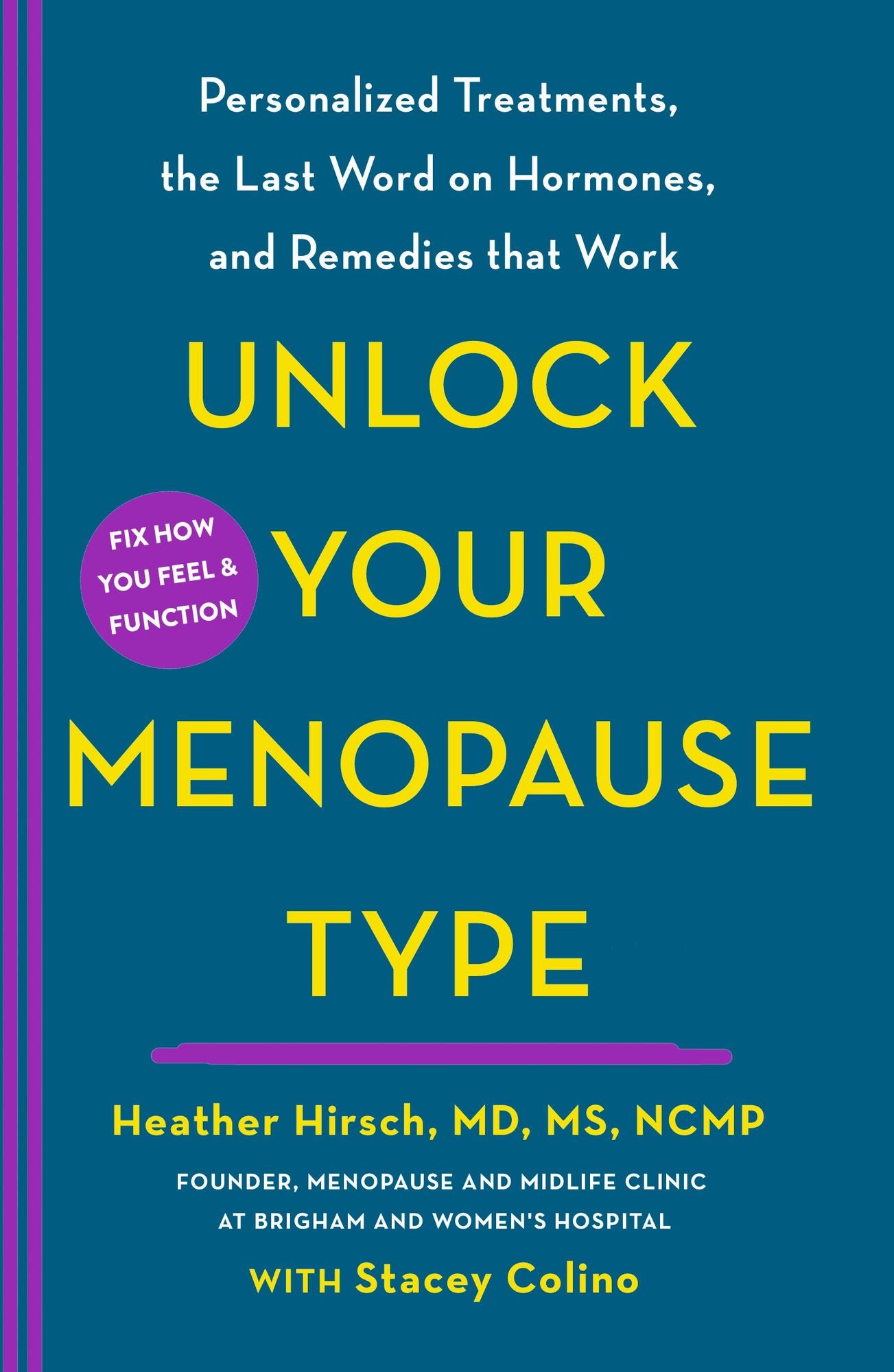 Unlock Your Menopause Type: Personalized Treatments, the Last Word on Hormones, and Remedies that Work