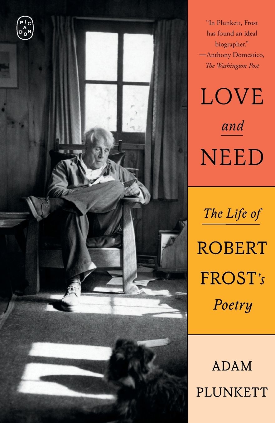 Love and Need: The Life of Robert Frost's Poetry
