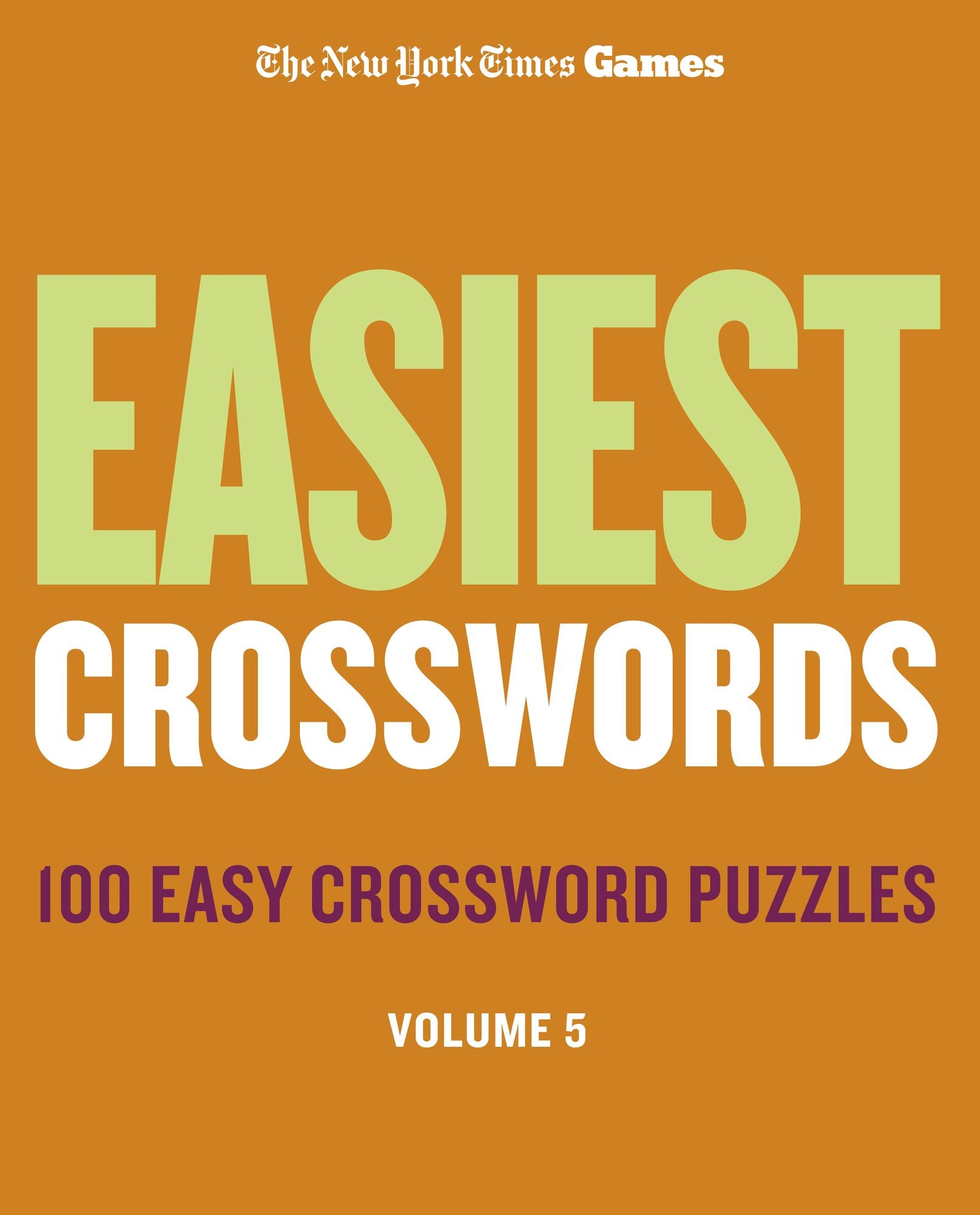 New York Times Games Easiest Crosswords Volume 5: 100 Easy Crossword Puzzles