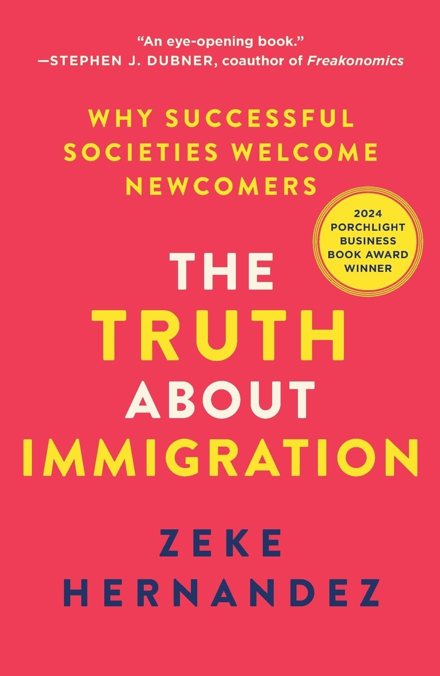 The Truth About Immigration: Why Successful Societies Welcome Newcomers