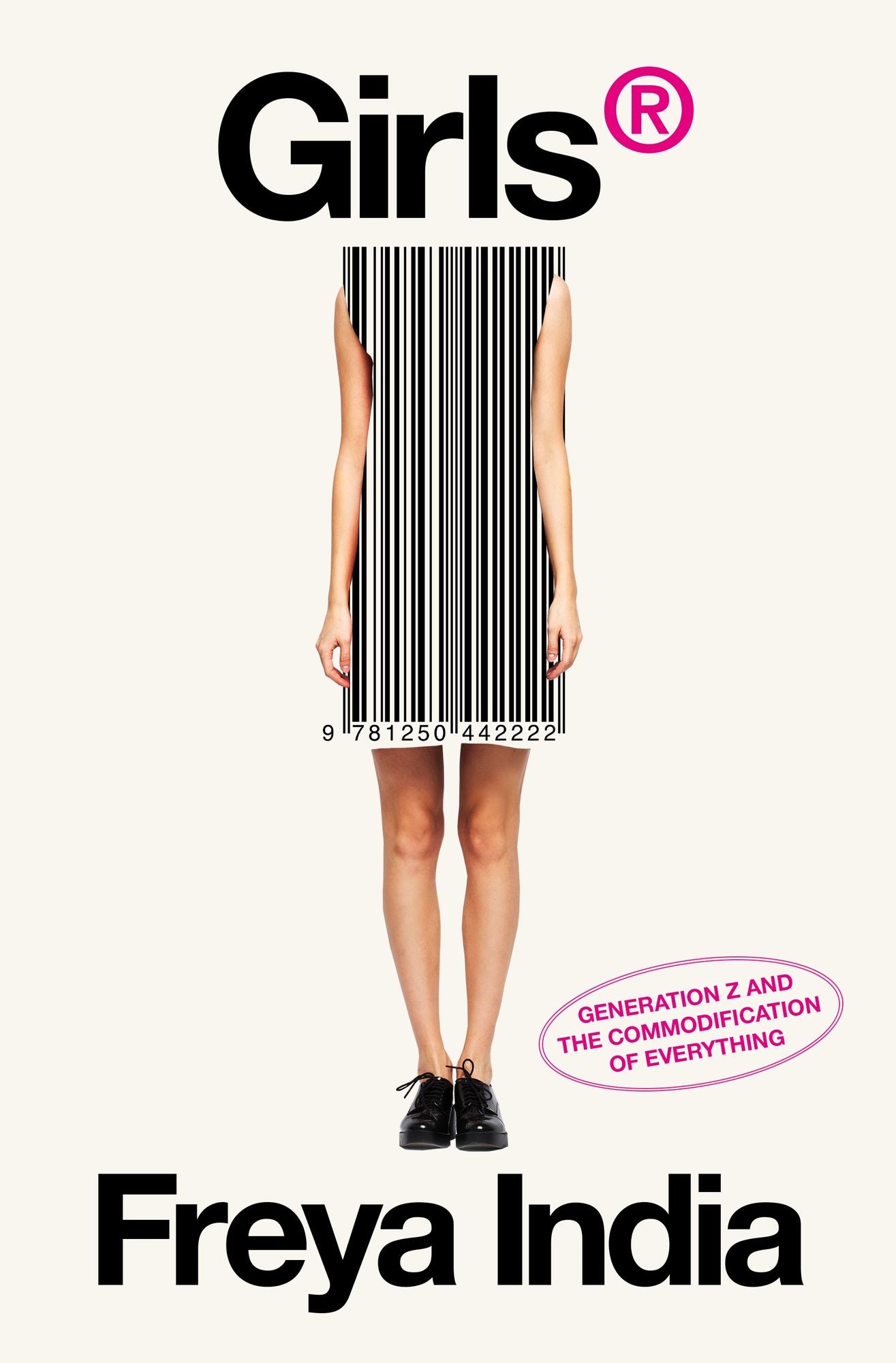 GIRLS®: Generation Z and the Commodification of Everything