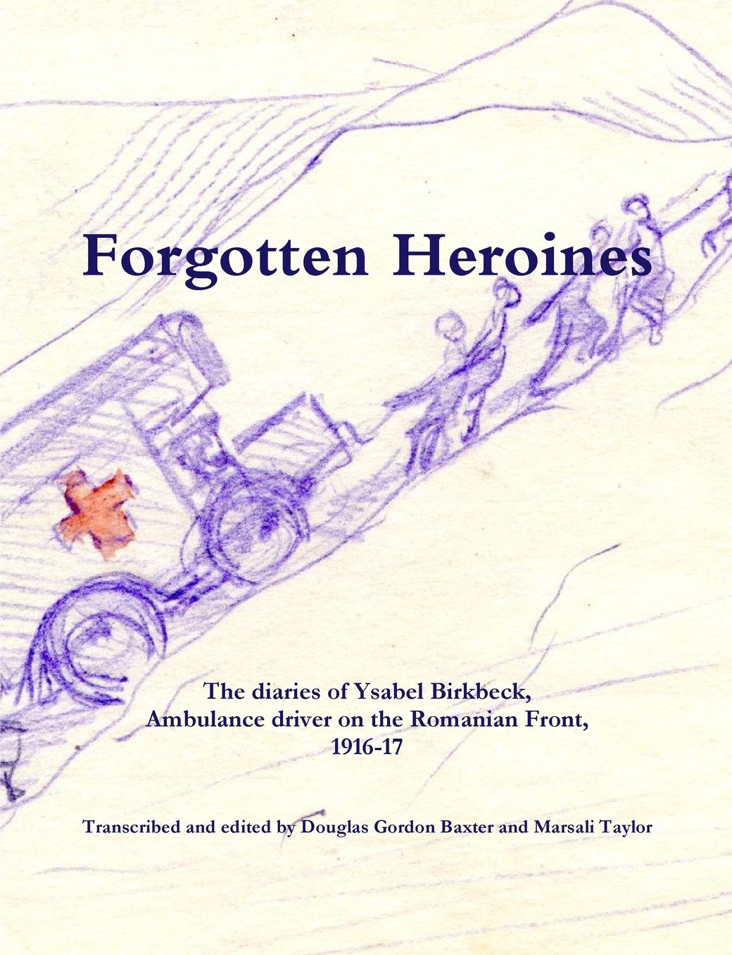 Forgotten Heroines: the diaries of Ysabel Birkbeck,