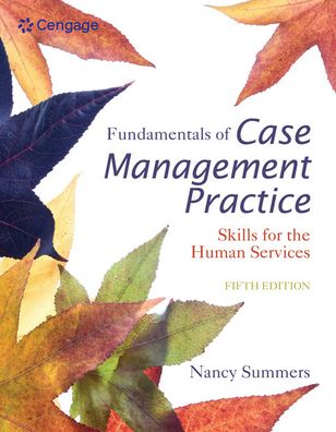Fundamentals of Case Management Practice: Skills for the Human Services