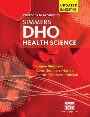 Student Workbook for Simmers / Simmers-Nartker/ Simmers-Kobelak's DHO Health Science Updated Eighth Edition