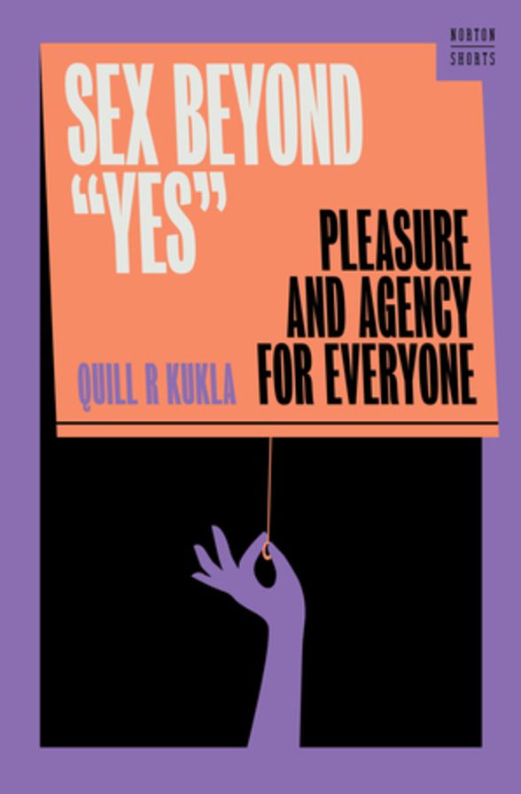 Sex Beyond "Yes": Pleasure and Agency for Everyone