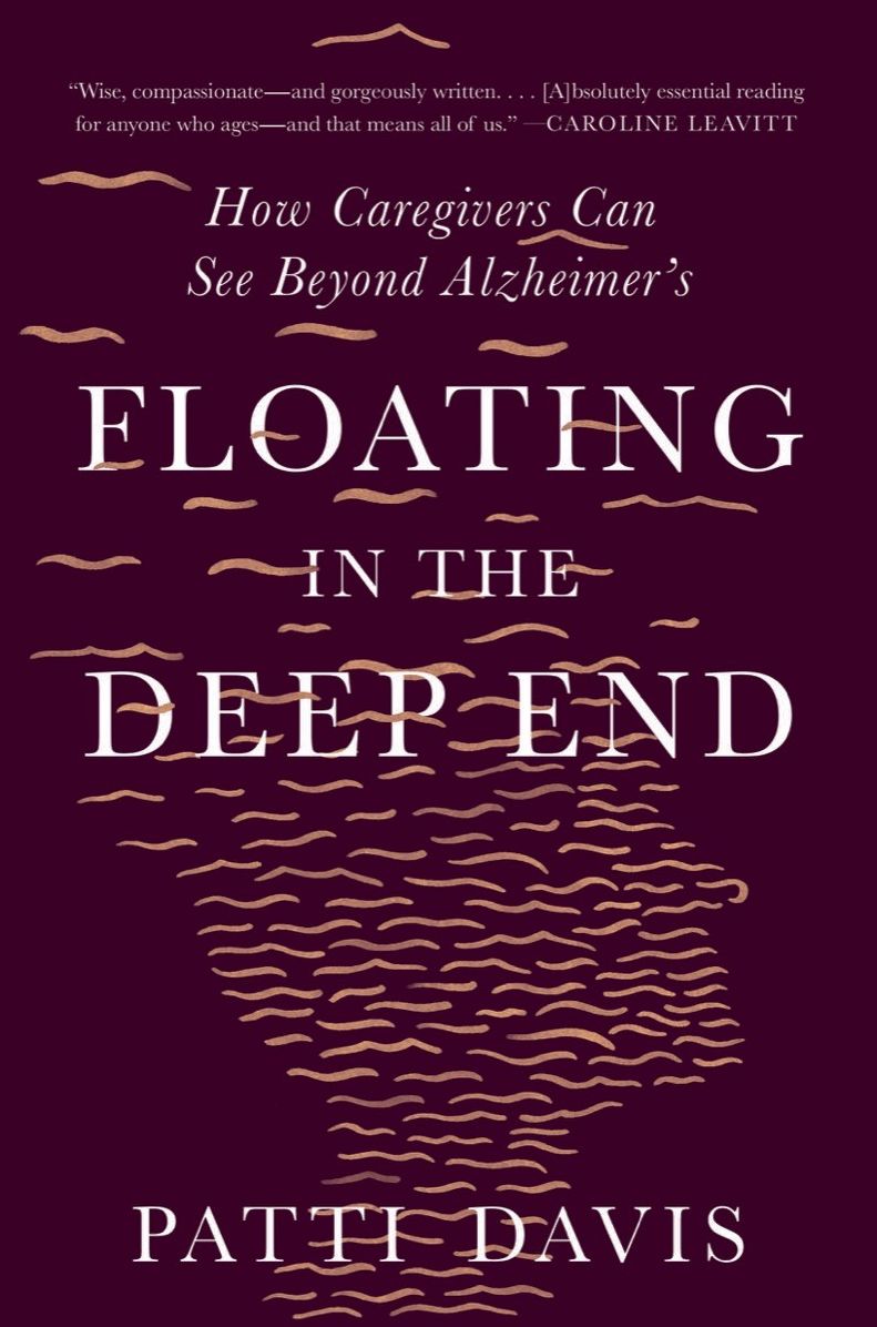 Floating in the Deep End: How Caregivers Can See Beyond Alzheimer's
