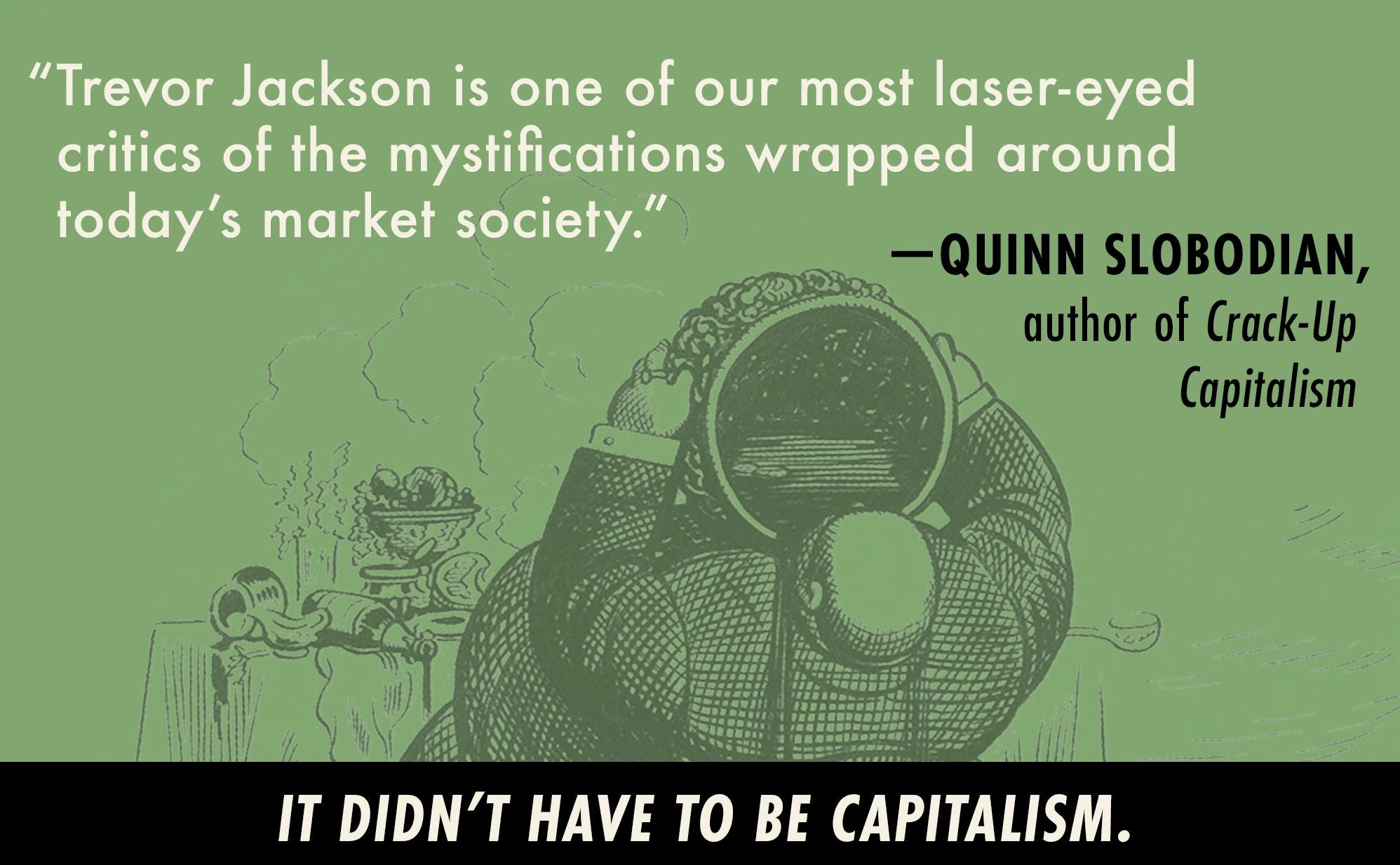 The Insatiable Machine: How Capitalism Conquered the World
