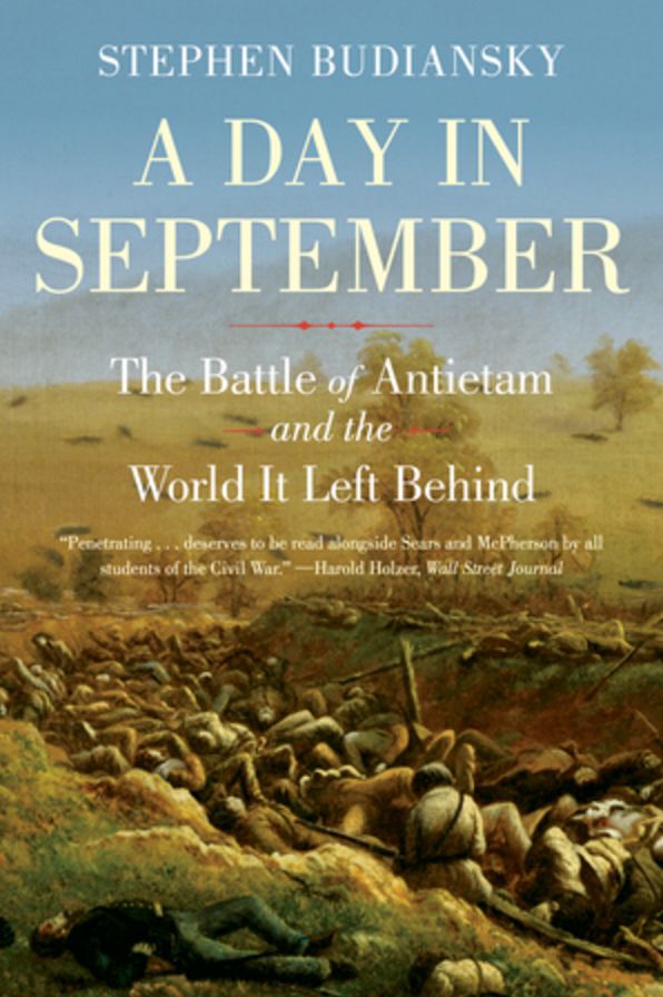 A Day in September: The Battle of Antietam and the World It Left Behind