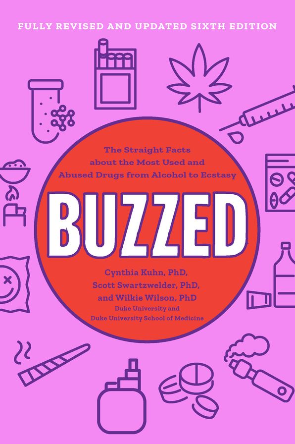 Buzzed: The Straight Facts About the Most Used and Abused Drugs from Alcohol to Ecstasy