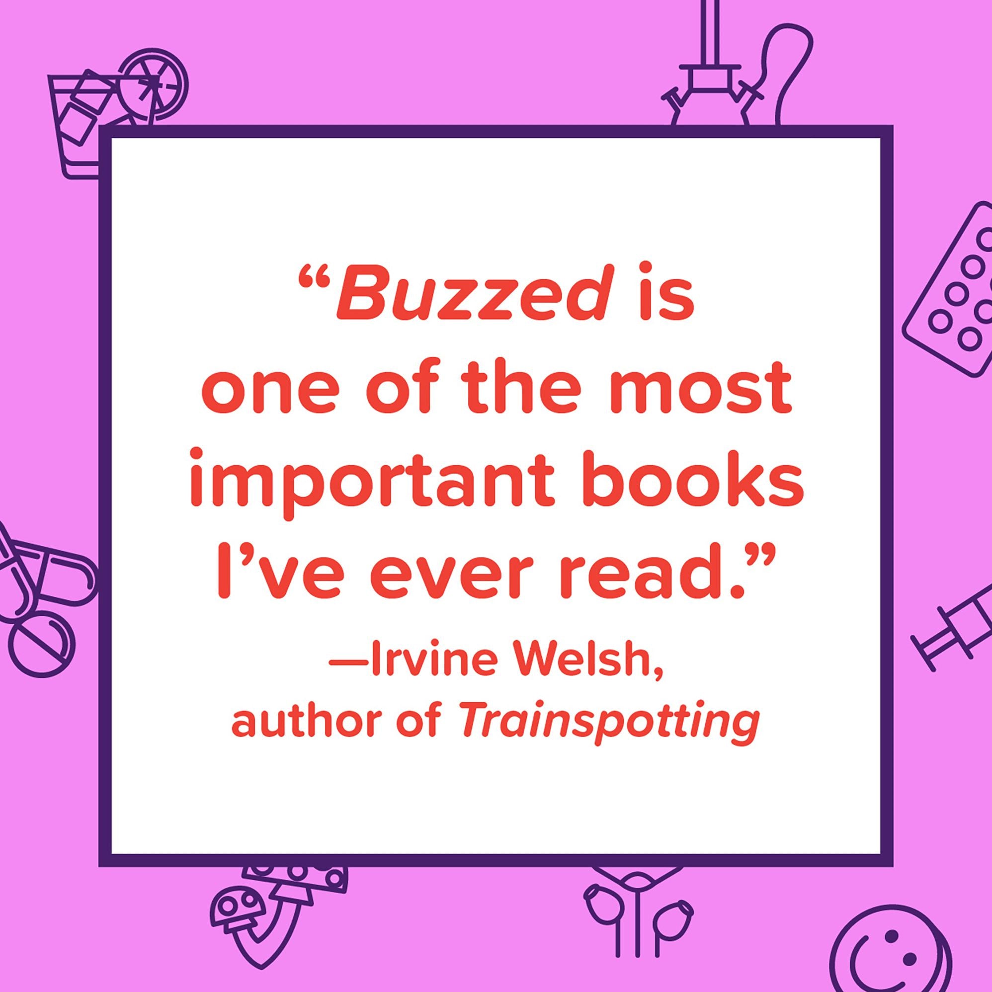 Buzzed: The Straight Facts About the Most Used and Abused Drugs from Alcohol to Ecstasy