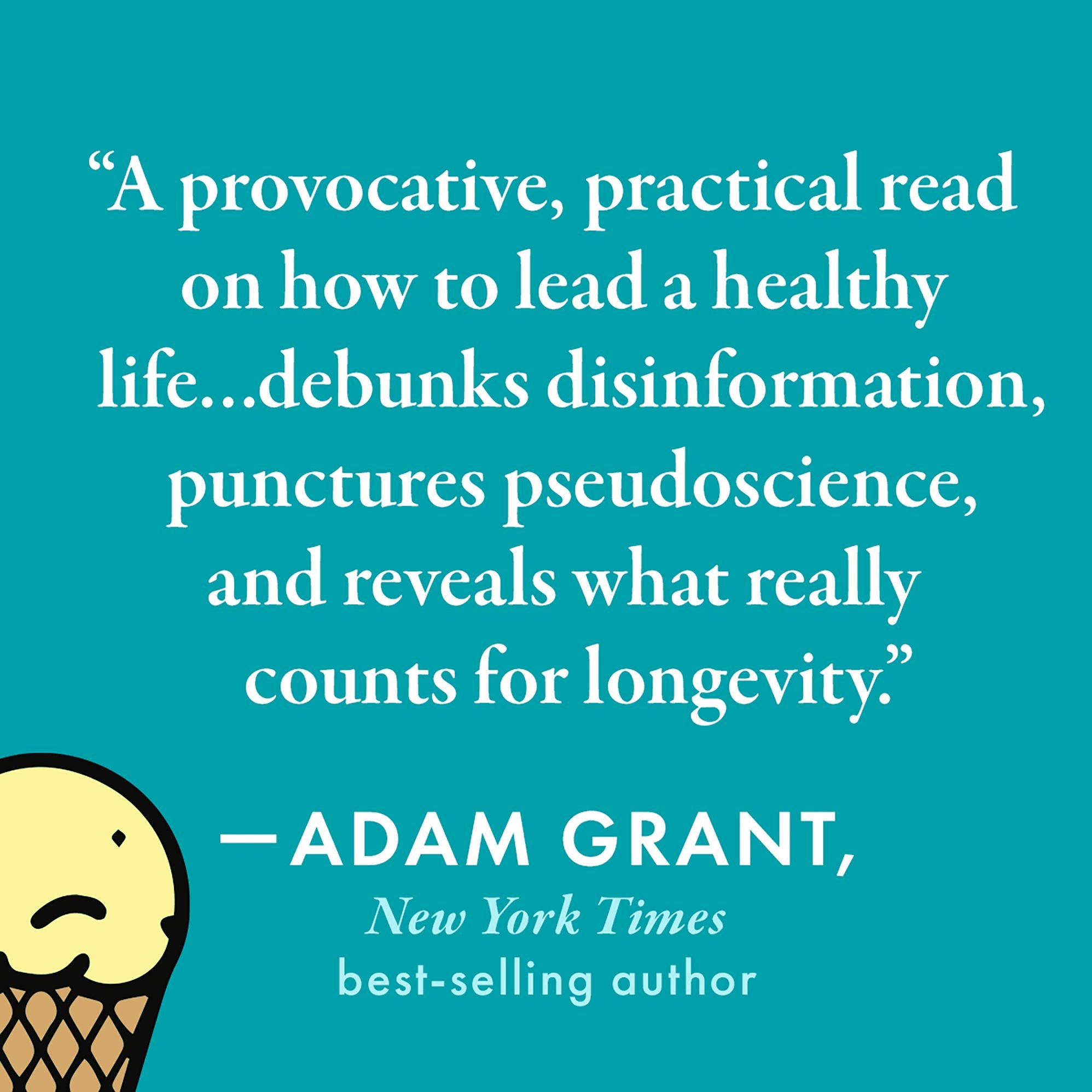 Eat Your Ice Cream: Six Simple Rules for a Long and Healthy Life
