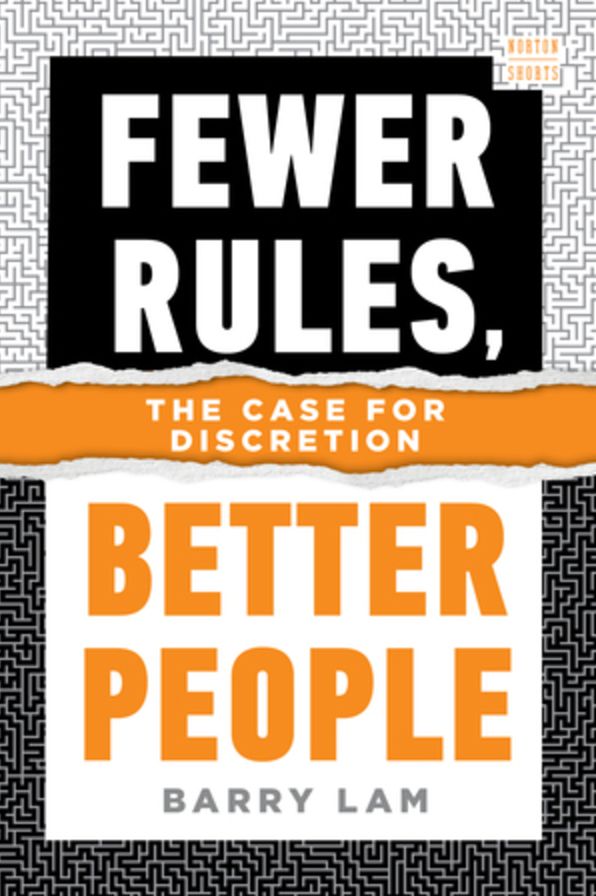 Fewer Rules, Better People: The Case for Discretion