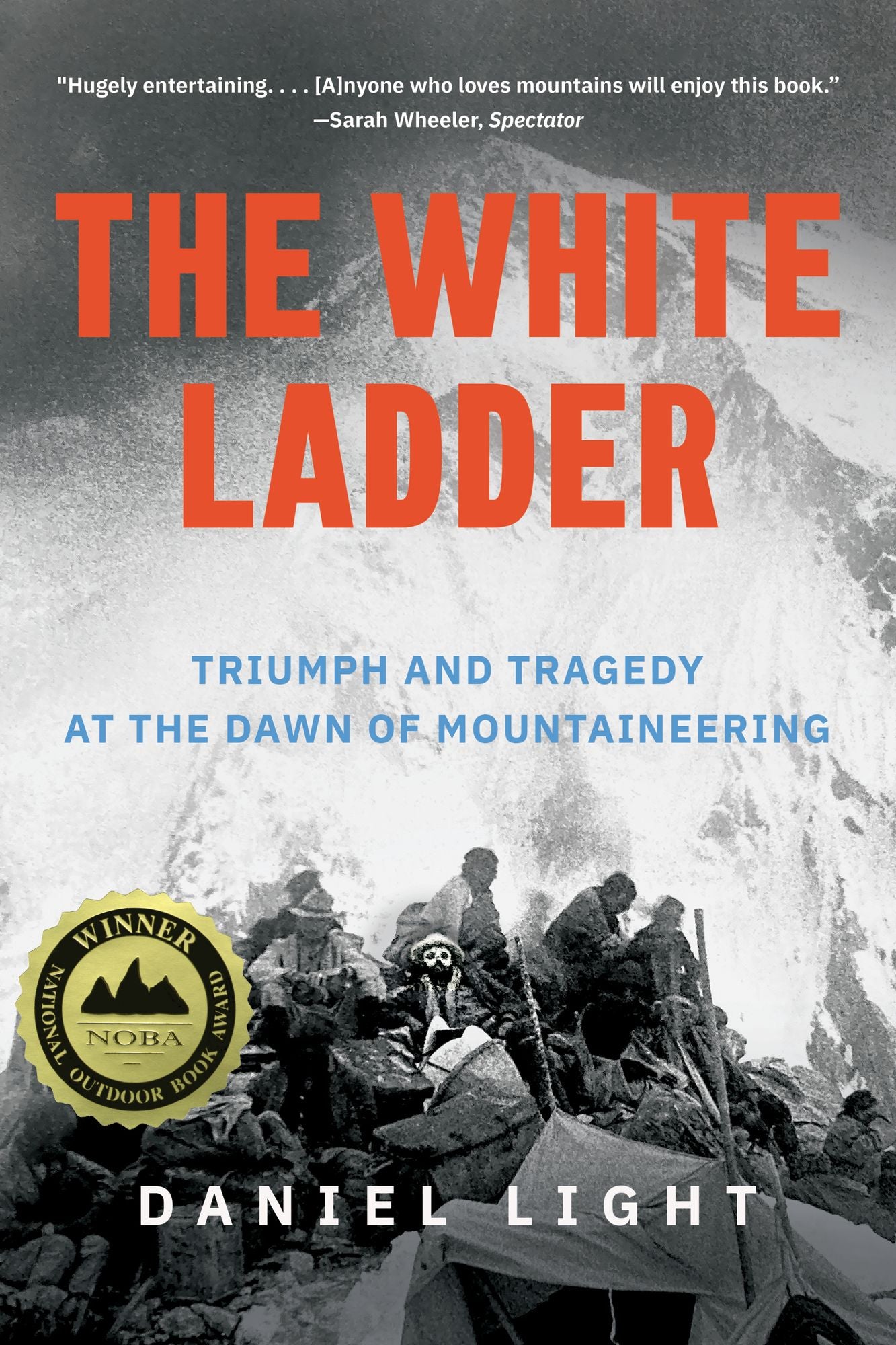 The White Ladder: Triumph and Tragedy at the Dawn of Mountaineering