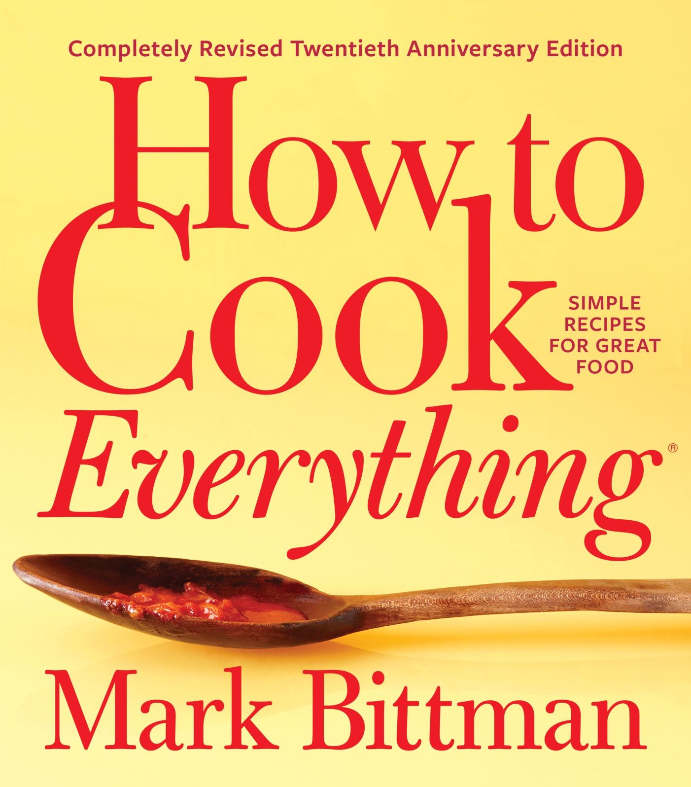 How To Cook Everything-completely Revised Twentieth Anniversary Edition: Simple Recipes for Great Food