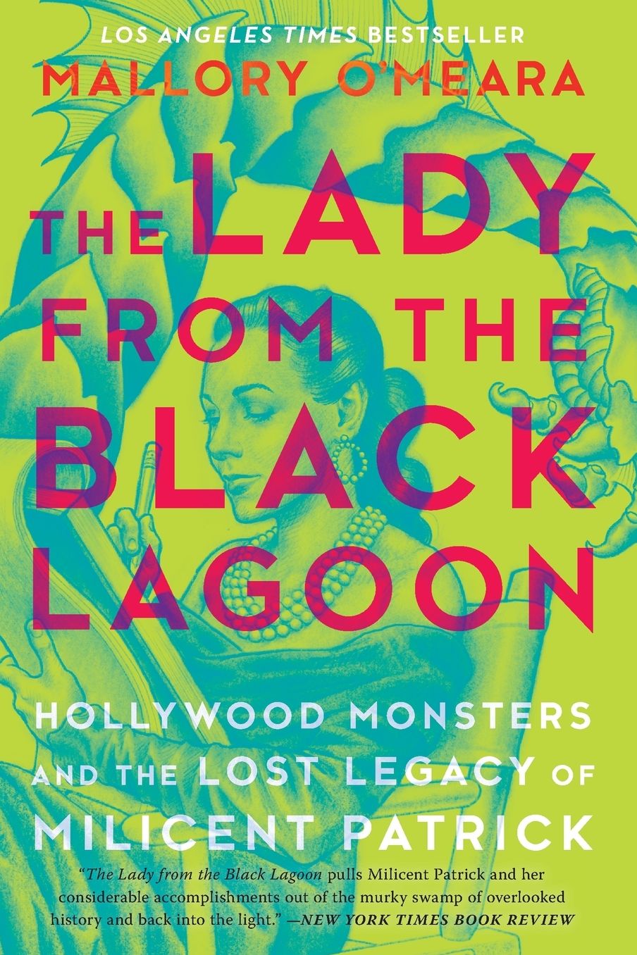 The Lady from the Black Lagoon: Hollywood Monsters and the Lost Legacy of Milicent Patrick