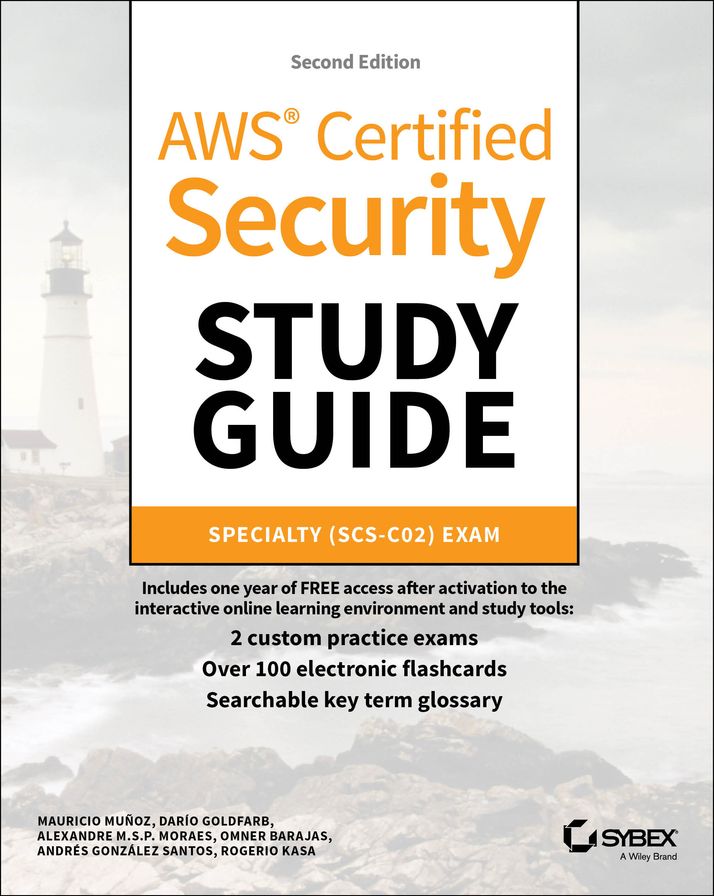 AWS Certified Security Study Guide: Specialty (SCS-C02) Exam