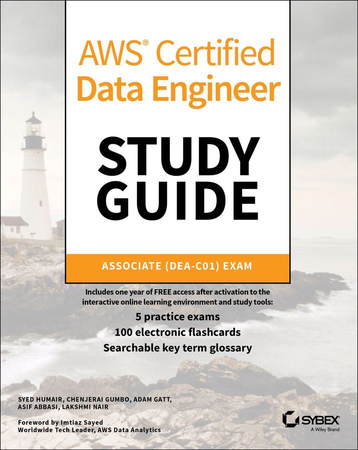 AWS Certified Data Engineer Study Guide: Associate (DEA-C01) Exam