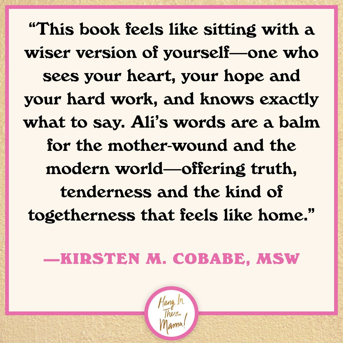 Hang in There, Mama!: Encouragement and Advice for Moms Raising Teens and Beyond