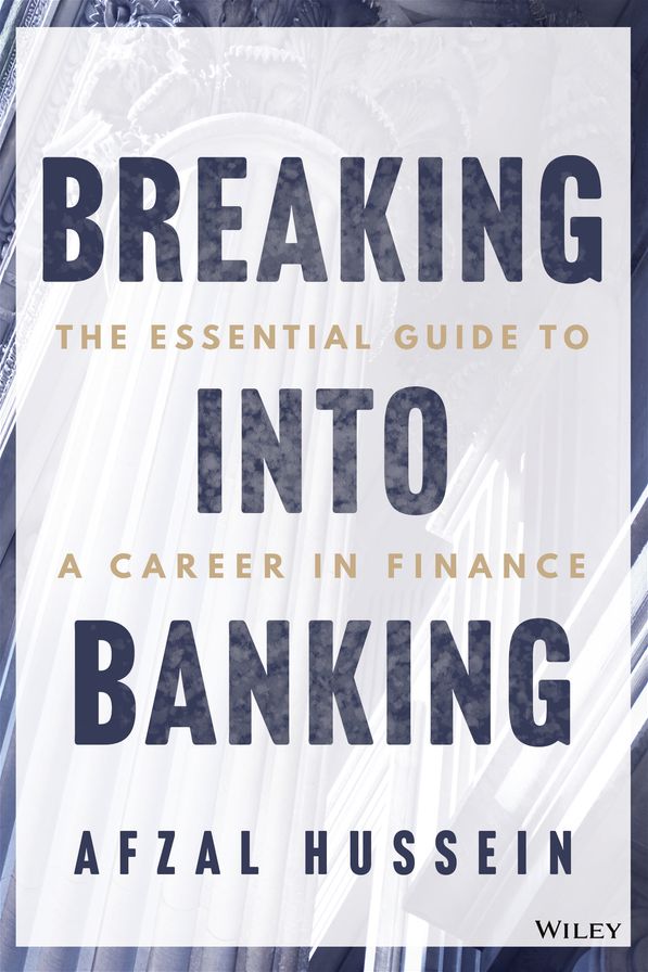 Breaking into Banking: The Essential Guide to a Career in Finance