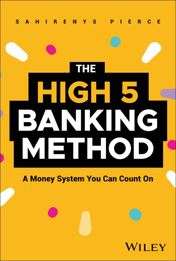 The High-5 Banking Method: A Money System You Can Count On