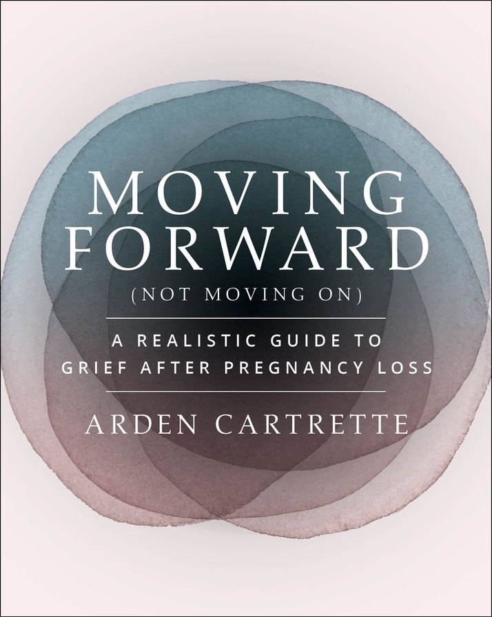 Moving Forward, Not Moving On: A Realistic Guide to Grief After Pregnancy Loss