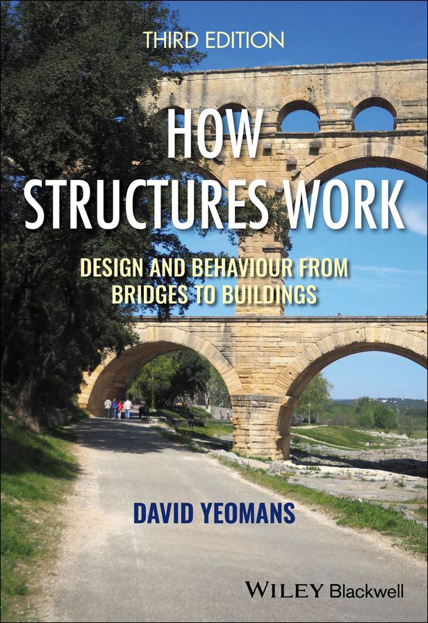 How Structures Work: Design and Behaviour from Bridges to Buildings