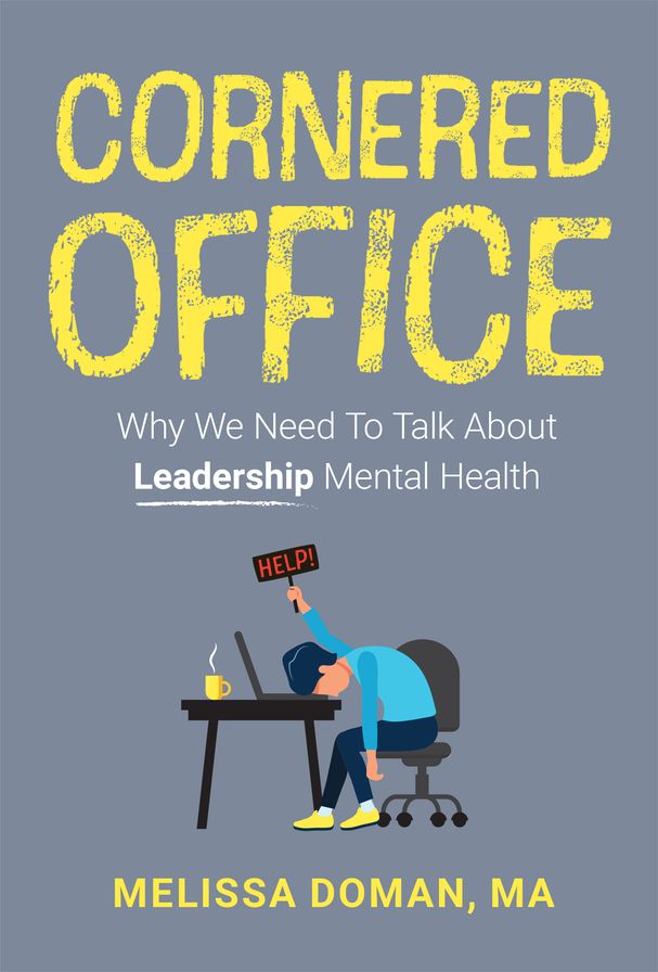 Cornered Office: Why We Need To Talk About Leadership Mental Health