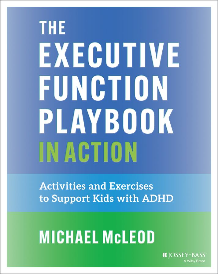 The Executive Function Playbook in Action: Activities and Exercises to Support Kids with ADHD