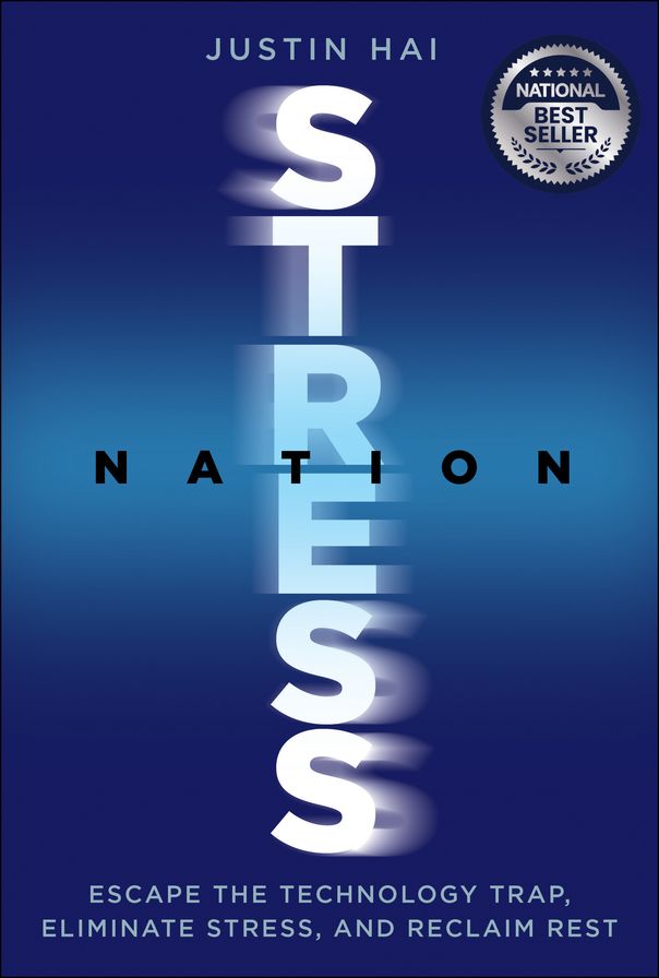 Stress Nation: Escape the Technology Trap, Eliminate Stress, and Reclaim Rest