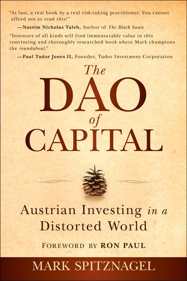 The Dao of Capital: Austrian Investing in a Distorted World