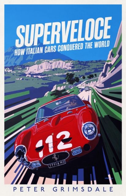 Superveloce: How Italian Cars Conquered the World