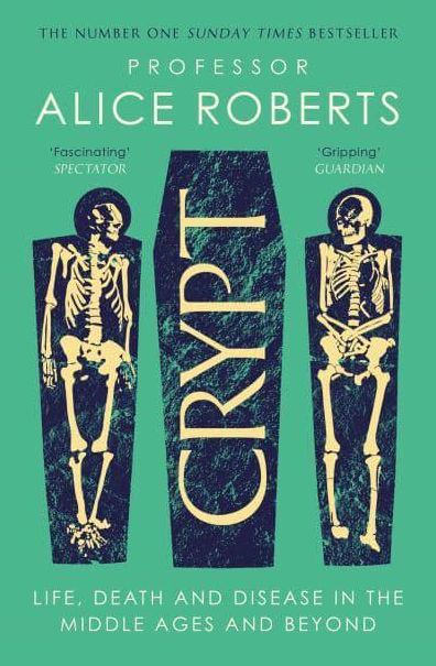 Crypt: Life, Death and Disease in the Middle Ages and Beyond