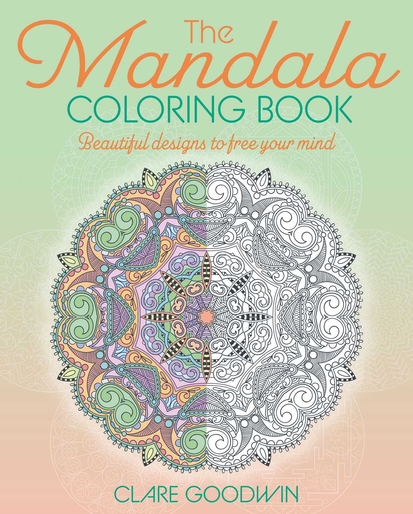 The Mandala Coloring Book: Beautiful Designs to Free Your Mind