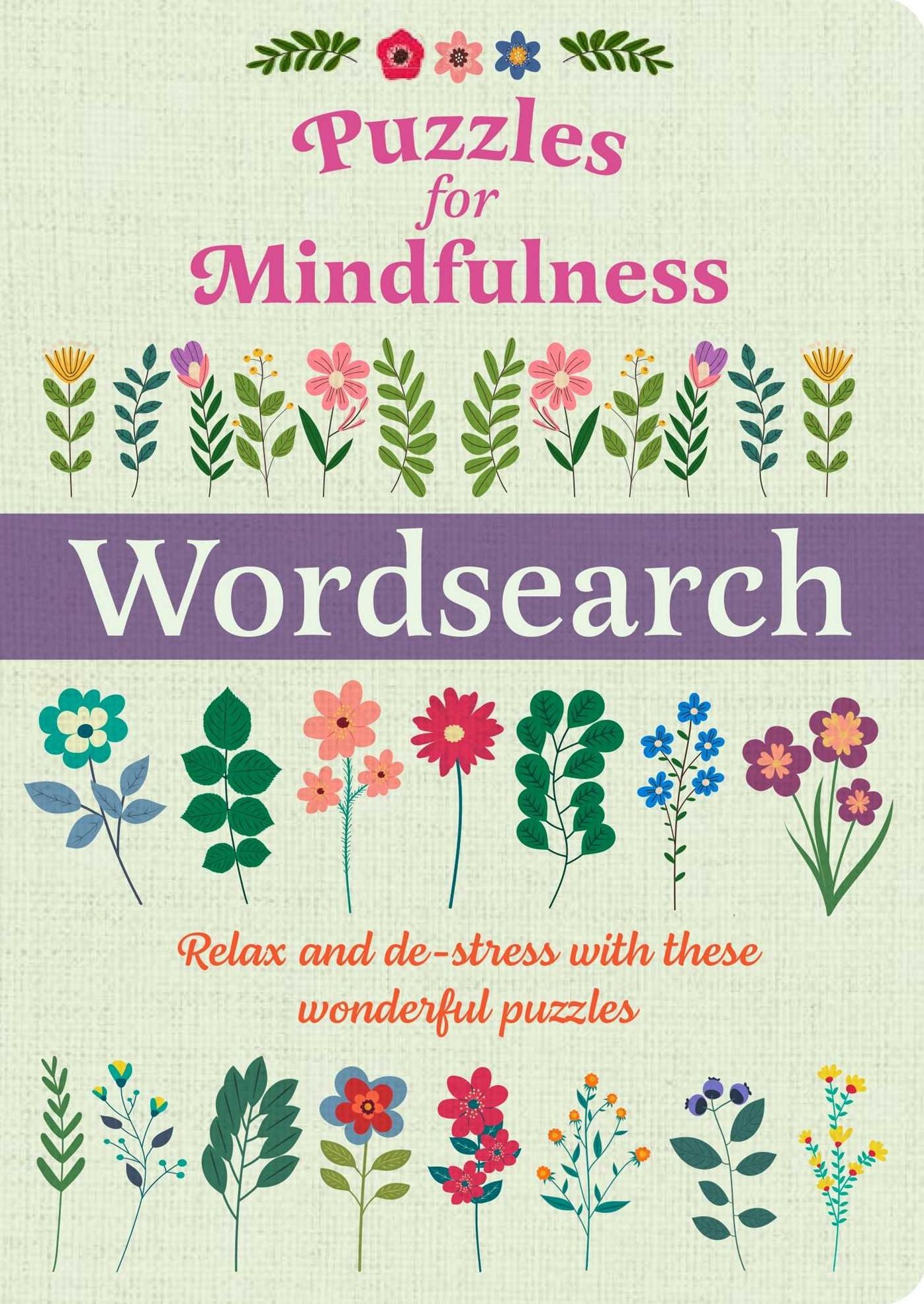 Puzzles for Mindfulness Wordsearch: Relax and De-stress with these Wonderful Puzzles