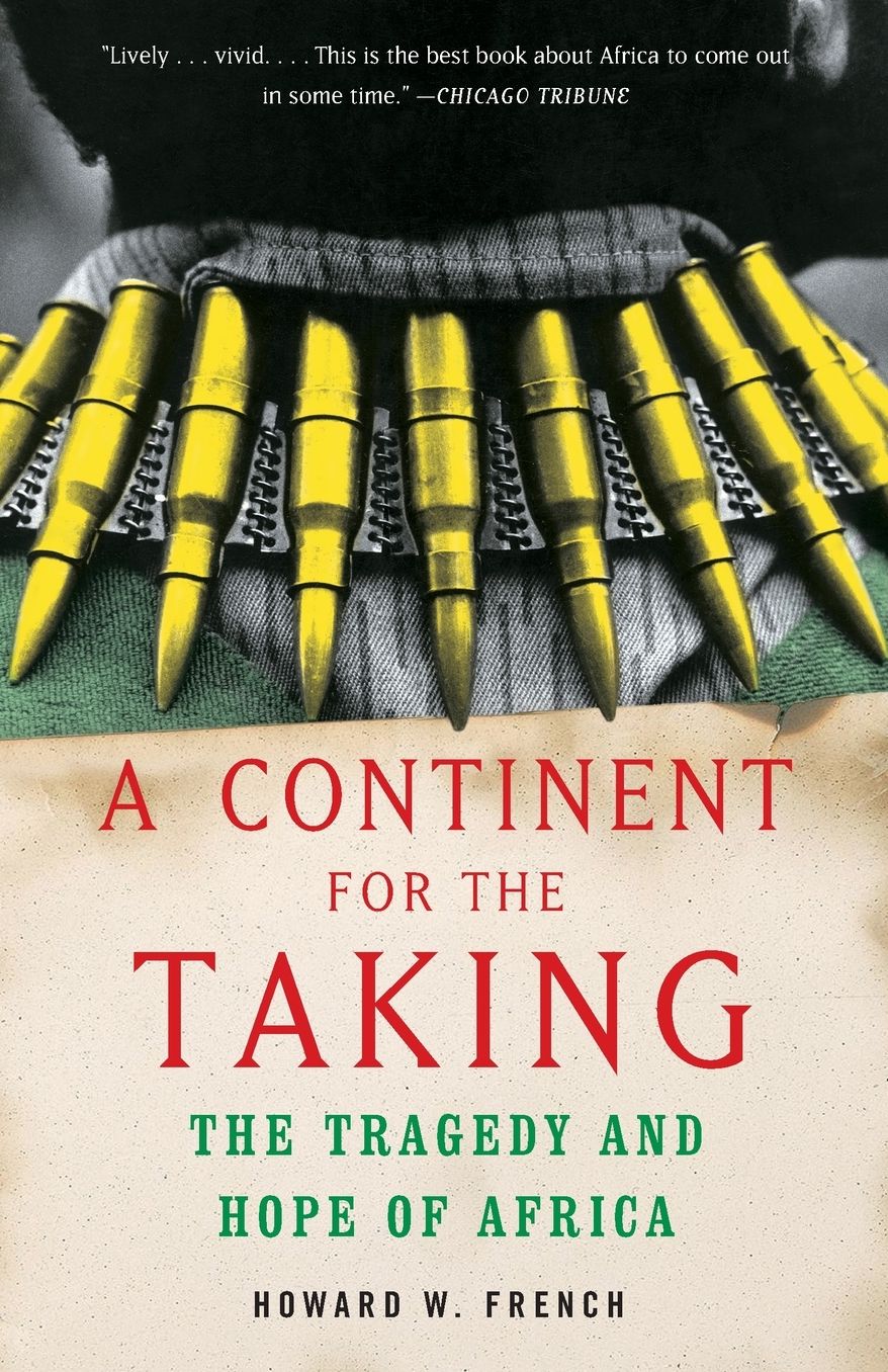 A Continent for the Taking: The Tragedy and Hope of Africa