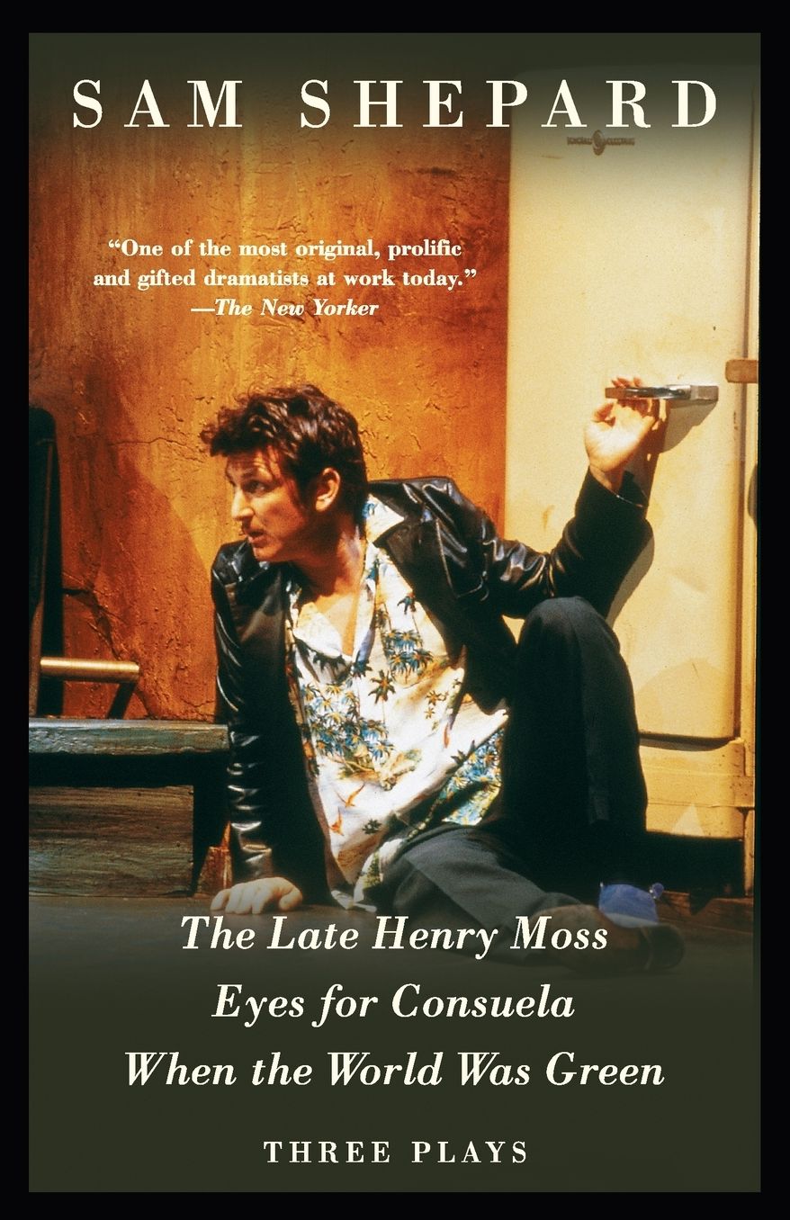 The Late Henry Moss, Eyes for Consuela, When the World Was Green: Three Plays