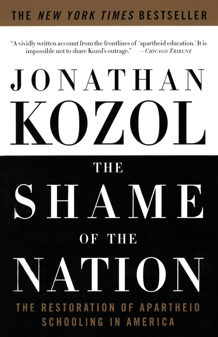 The Shame of the Nation: The Restoration of Apartheid Schooling in America