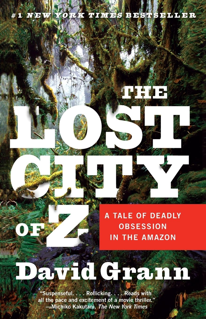The Lost City of Z: A Tale of Deadly Obsession in the Amazon