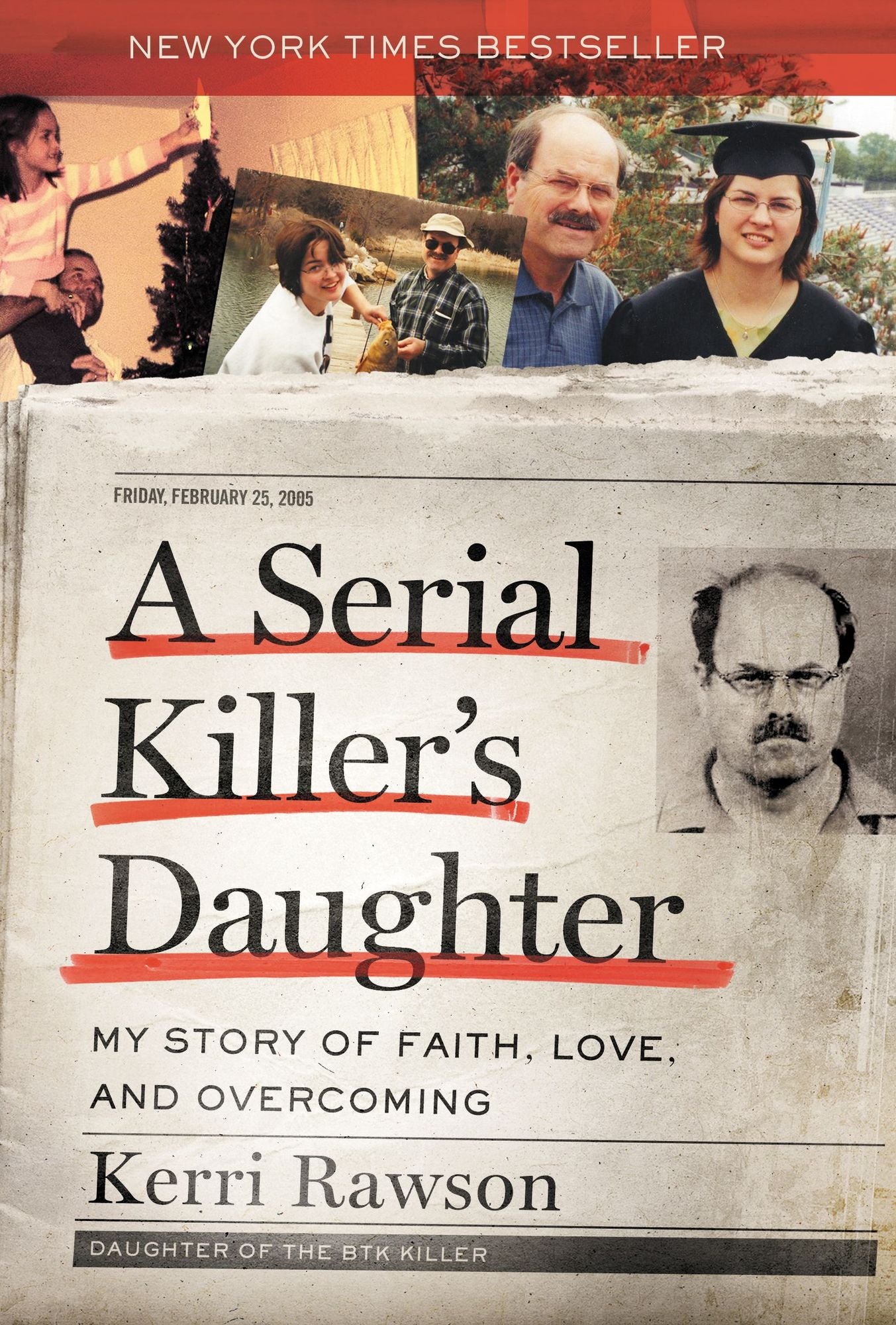 A Serial Killer's Daughter: My Story of Faith, Love, and Overcoming (An Insider's Look at the True Crime Story of the BTK Killer, Dennis Rader)