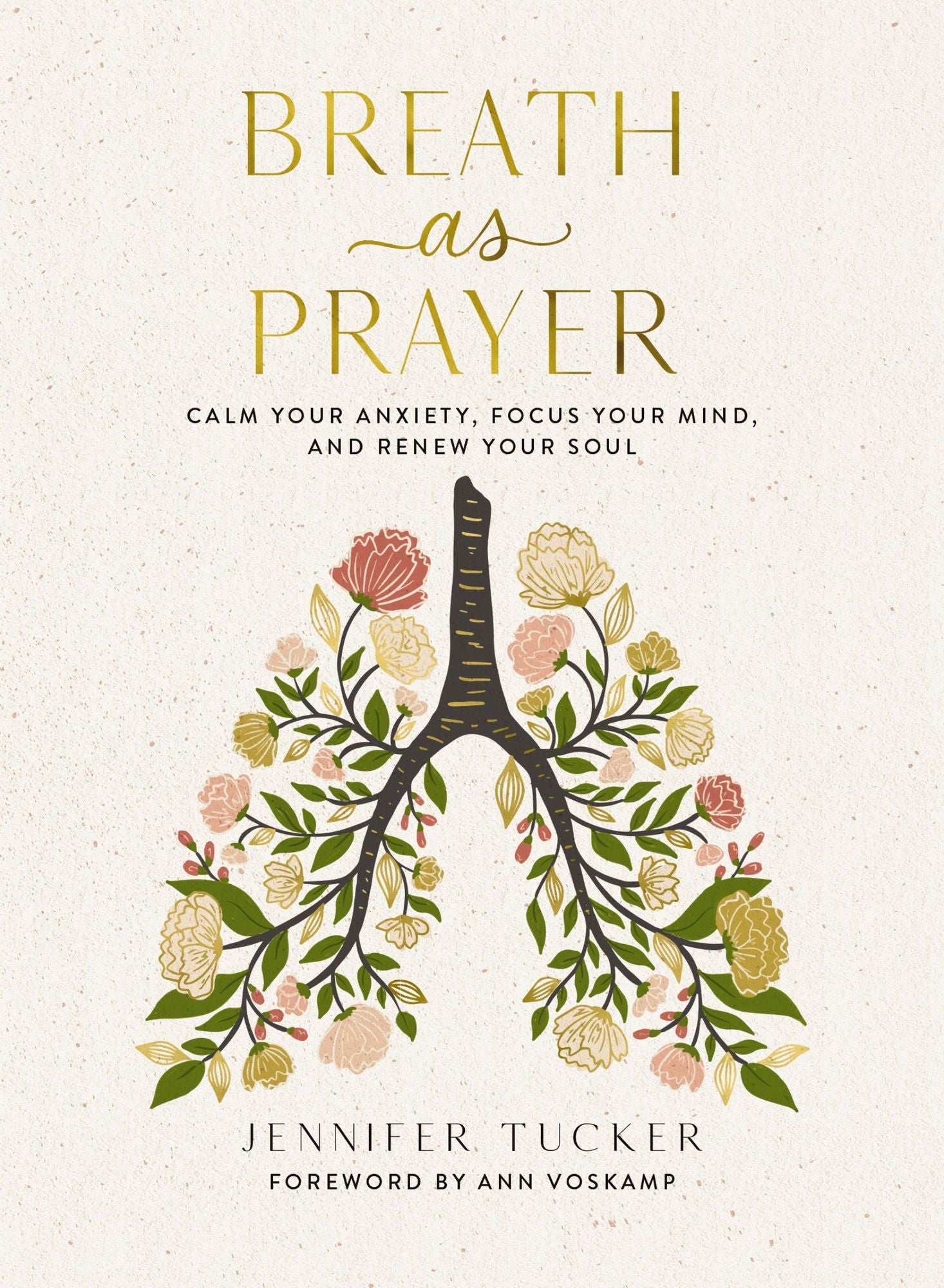 Breath as Prayer: Calm Your Anxiety, Focus Your Mind, and Renew Your Soul (80+ Breath Prayers and Devotional Meditations) - The Perfect Christian Gift for Women